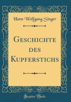 geschichte des kupferstichs (classic reprint)-9780260956521