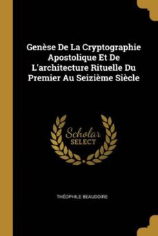 genèse de la cryptographie apostolique et de larchitecture rituelle du premier au seizième siècle-9780274257621