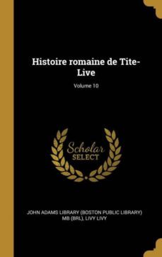 histoire romaine de tite-live; volume 10-9780274354221