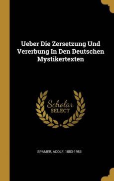 ueber die zersetzung und vererbung in den deutschen mystikertexten-9780274611621