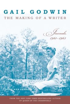 the making of a writer (ebook)-gail godwin-9780307432421
