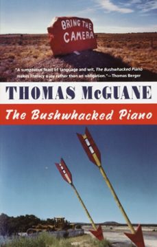the bushwhacked piano (ebook)-thomas mcguane-9780307832221