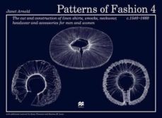 patterns of fashion 4: the cut and construction of linen shirts, smocks, neckwear, headwear and accessories for men and women c.-janet arnold-9780333570821