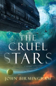 the cruel stars (ebook)-john birmingham-9780399593321