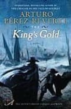 the king s gold-arturo perez reverte-9780452295421