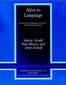 alive to language: perspectives onlanguage awareness for english language teachers-valerie arndt-paul harvey-john nuttall-9780521568821