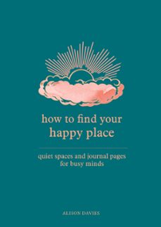 how to find your happy place (ebook)-alison davies-9780753735121