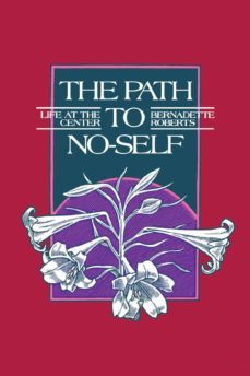 path to no-self: the life at the center-bernadette roberts-9780791411421