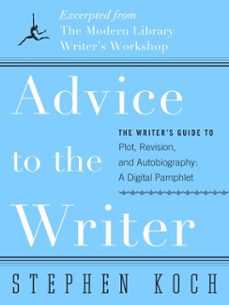 advice to the writer (ebook)-stephen koch-9780812993721