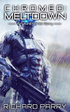 chromed: meltdown (ebook)-richard parry-9780995114821