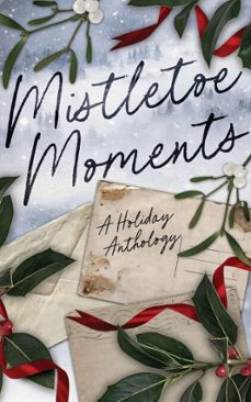 mistletoe moments (ebook)-rochelle wolf-brenna bailey-alyssa milani-9781069633521