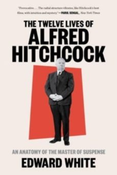 the twelve lives of alfred hitchcock-edward white-9781324022121