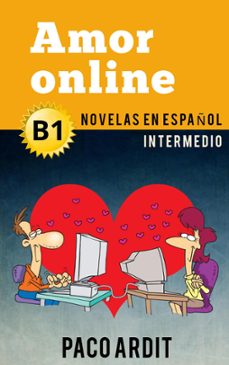 amor online - novelas en español para intermedios (b1) (ebook)-paco ardit-9781393582021