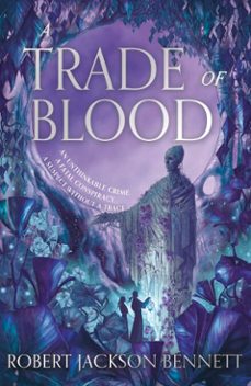 a trade of blood-robert jackson bennett-9781399725521