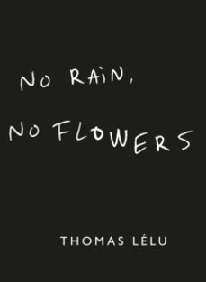 no rain, no flowers-thomas lelu-9781399736121