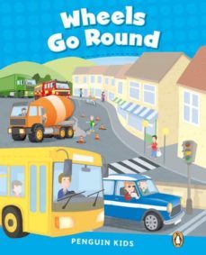 wheels go round (penguin kids clil level 1)-9781408288221