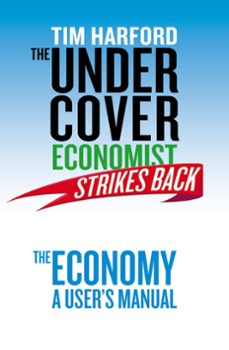 the undercover economist strikes back: the economy - a user's manual (ebook)-tim harford-9781408705421