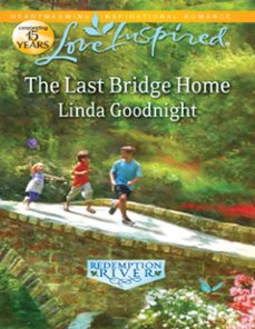 the last bridge home (ebook)-linda goodnight-9781408978221