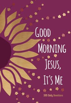 good morning jesus it's me (ebook)-9781424566921