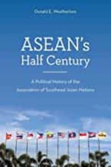 asean s half century: a political history of the association of southeast asian nations-donald e weatherbee-9781442272521