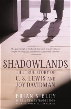 shadowlands: the true story of c s lewis and joy davidman (ebook)-brian sibley-9781444788921