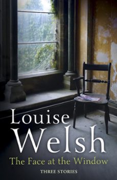 the face at the window: three stories (ebook)-louise welsh-9781444794021