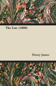 the liar (1888)-henry james-9781447470021