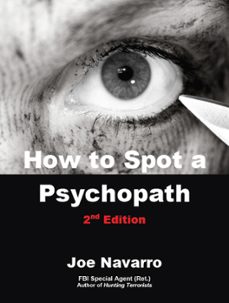how to spot a psychopath (ebook)-joe navarro-9781466015821