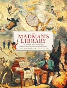 the madman's library (ebook)-edward brooke hitching-9781471166921