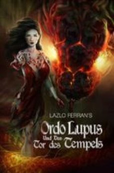 ordo lupus und das tor des tempels (ebook)-9781507143421