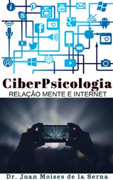 ciberpsicologia (ebook)-juan moises de la serna-9781507189221
