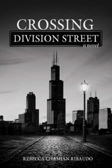 crossing division street (ebook)-rebecca chamian ribaudo-9781510788121