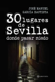 30 lugares de sevilla donde pasar miedo (ebook)-jose manuel garcia bautista-9781524303921