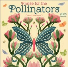 praise for the pollinators 2025 wall calendar-9781524891121