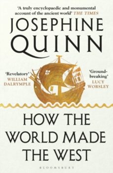 how the world made the west-josephine quinn-9781526605221