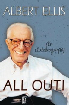 all out!: an autobiography-albert ellis-9781591024521