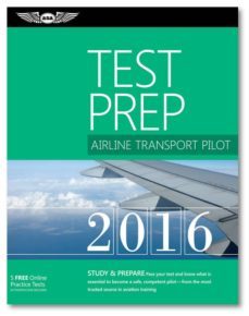 airline transport pilot test prep 2016 book and tutorial software bundle: study & prepare: pass your test and know what is        essential to become a safe, competent pilot - from the most      trust-9781619542921