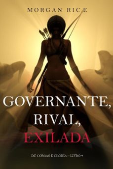 governante, rival, exilada (de coroas e glorialivro 7) (ebook)-morgan rice-9781640298521