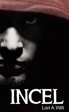 incel-lori a. witt-9781642300321