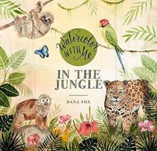 watercolor with me in the jungle-dana fox-9781645671121