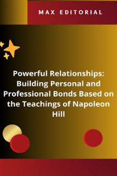 powerful relationships: building personal and professional bonds based on the teachings of napoleon hill (ebook)-9781779716521