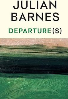 departure(s)-julian barnes-9781787335721