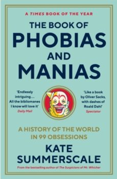 the book of phobias and manias-kate summerscale-9781788162821