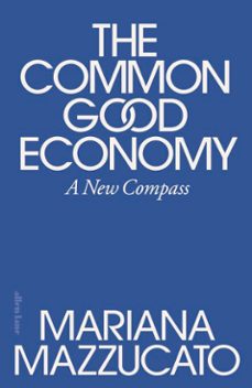 the common good economy (ebook)-mariana mazzucato-9781802067521