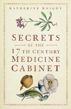 secrets of the 17th century medicine cabinet (ebook)-katherine knight-9781803998121
