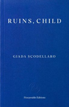 ruins, child (ebook)-giada scodellaro-9781804272121