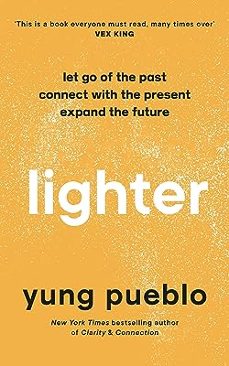 lighter : let go of the past, connect with the present, and expand the future-yung pueblo-9781846047121