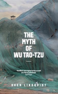 the myth of wu tao-tzu-sven lindqvist-9781847085221