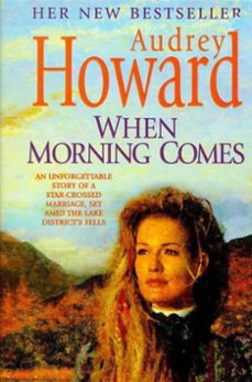 when morning comes-audrey howard-9781848948921