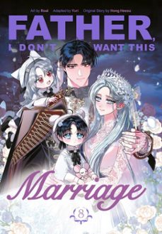 father, i don't want this marriage, vol. 8 (ebook)-9781911721321